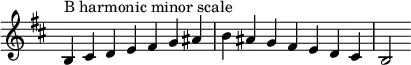 {
\override Score.TimeSignature #'stencil = ##f
\relative c' {
\clef treble \key b \minor \time 7/4 b4^\markup "B harmonic minor scale" cis d e fis g ais b ais g fis e d cis b2
} }